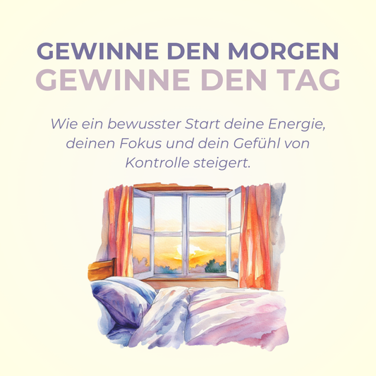 Gewinne den Morgen, gewinne den Tag